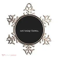 Not Today Karen Ornament thumb 0