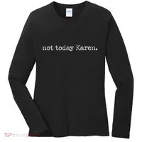 Not Today Karen Women's Long Sleeve Shirt thumb 0