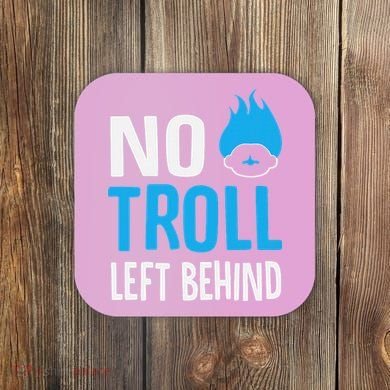No Troll Left Behind Coaster