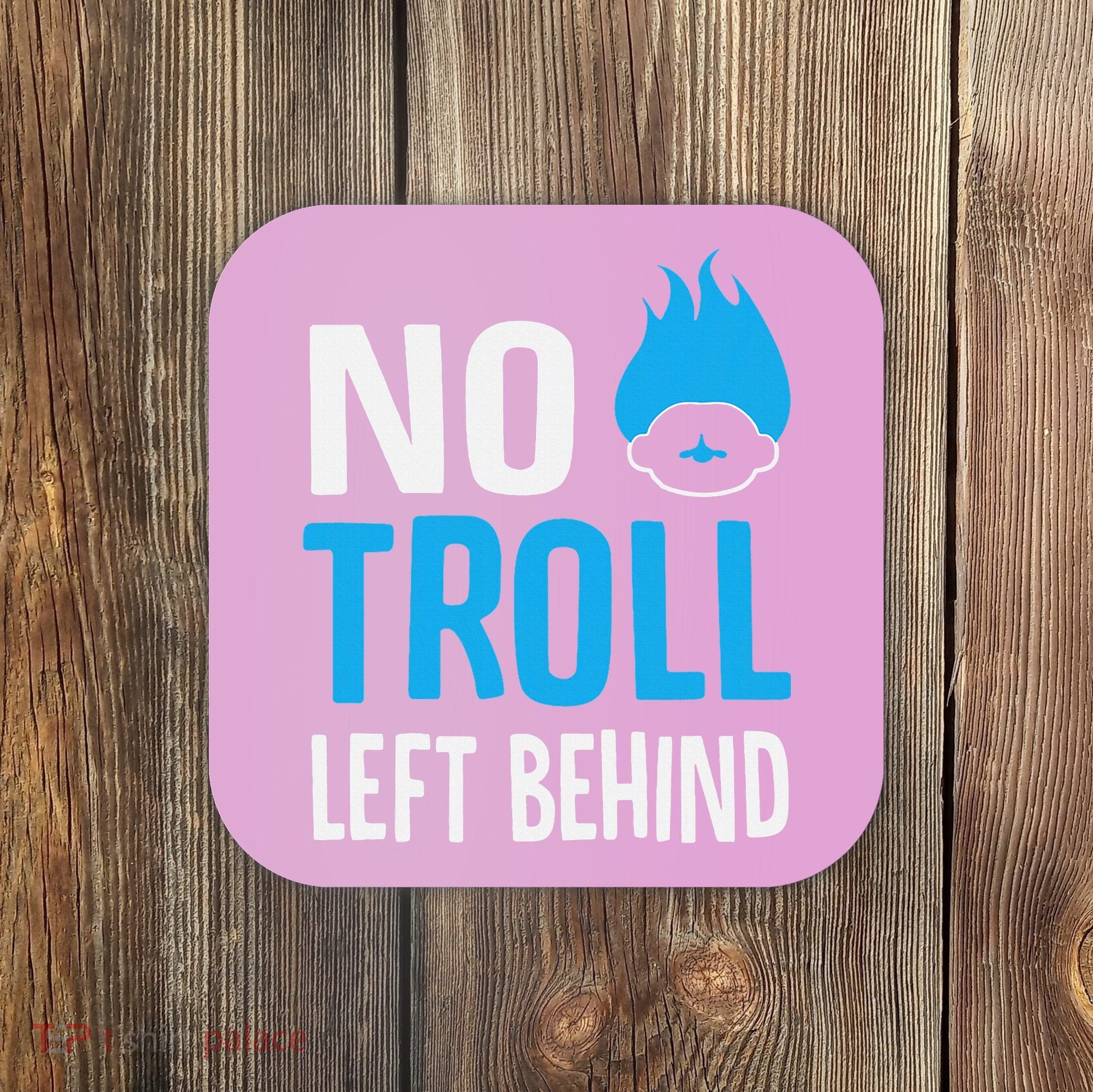 No Troll Left Behind Coaster