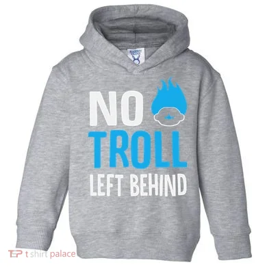 No Troll Left Behind Toddler Hoodie