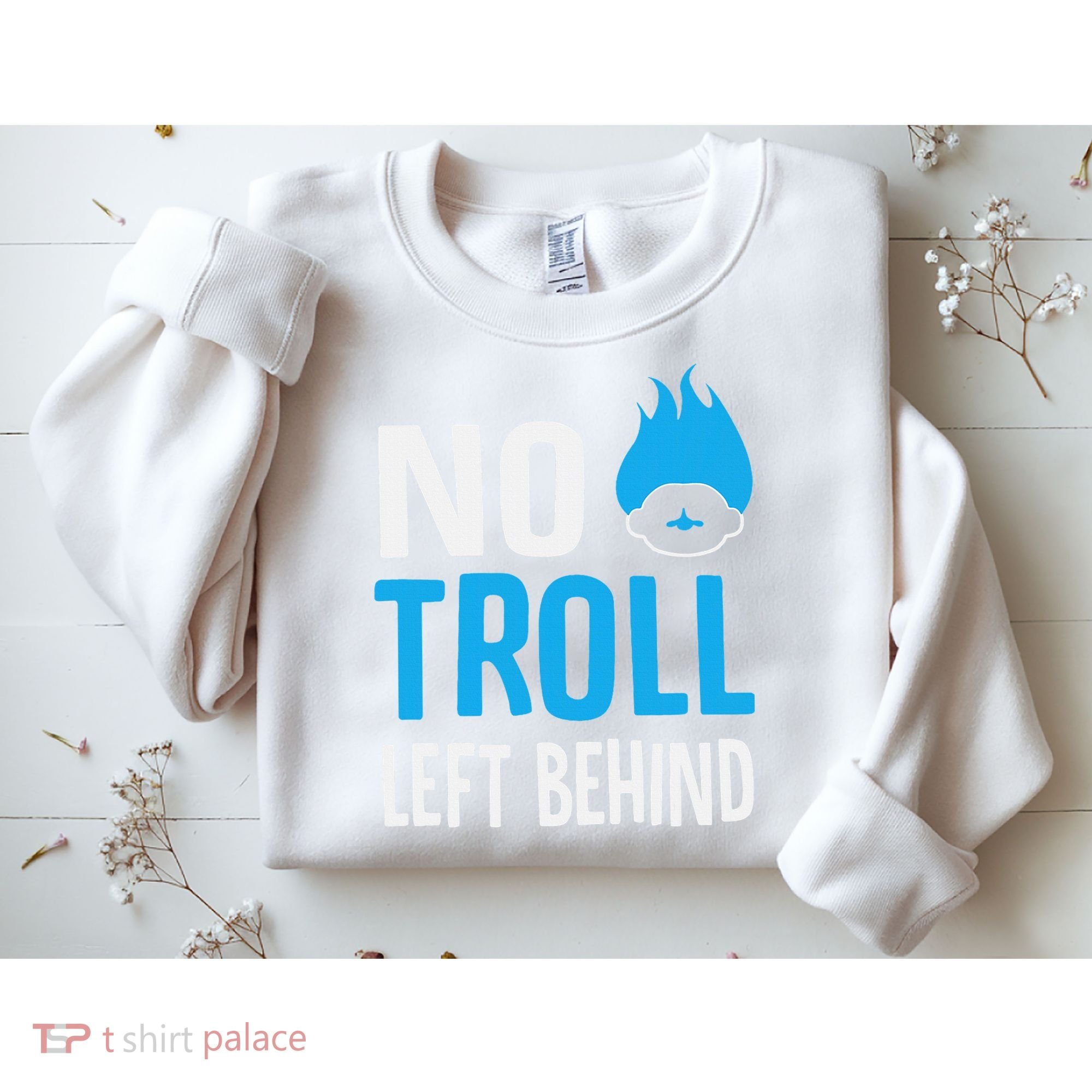 No Troll Left Behind Sweatshirt