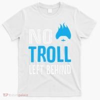 No Troll Left Behind T-Shirt thumb 0
