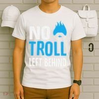 No Troll Left Behind T-Shirt thumb 6