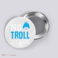 No Troll Left Behind Button thumb 0
