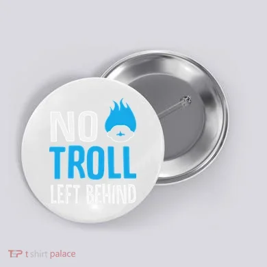 No Troll Left Behind Button
