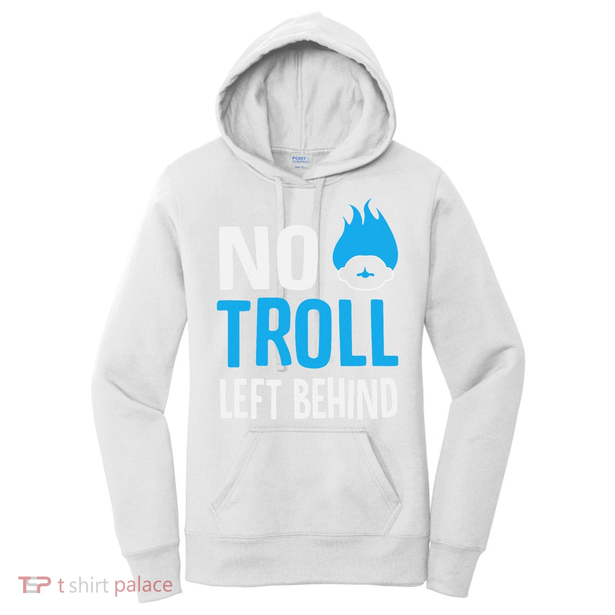 No Troll Left Behind Women's Hoodie