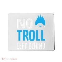 No Troll Left Behind Mousepad thumb 0