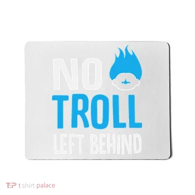No Troll Left Behind Mousepad