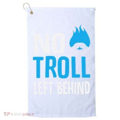 No Troll Left Behind Golf Towel