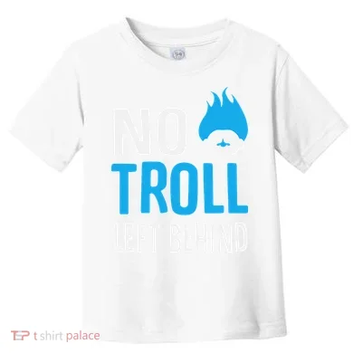 No Troll Left Behind Toddler T-Shirt