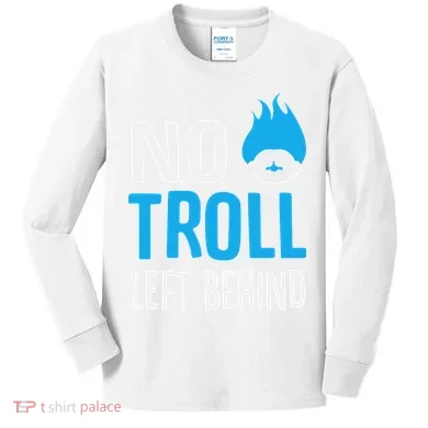 No Troll Left Behind Kids Long Sleeve Shirt