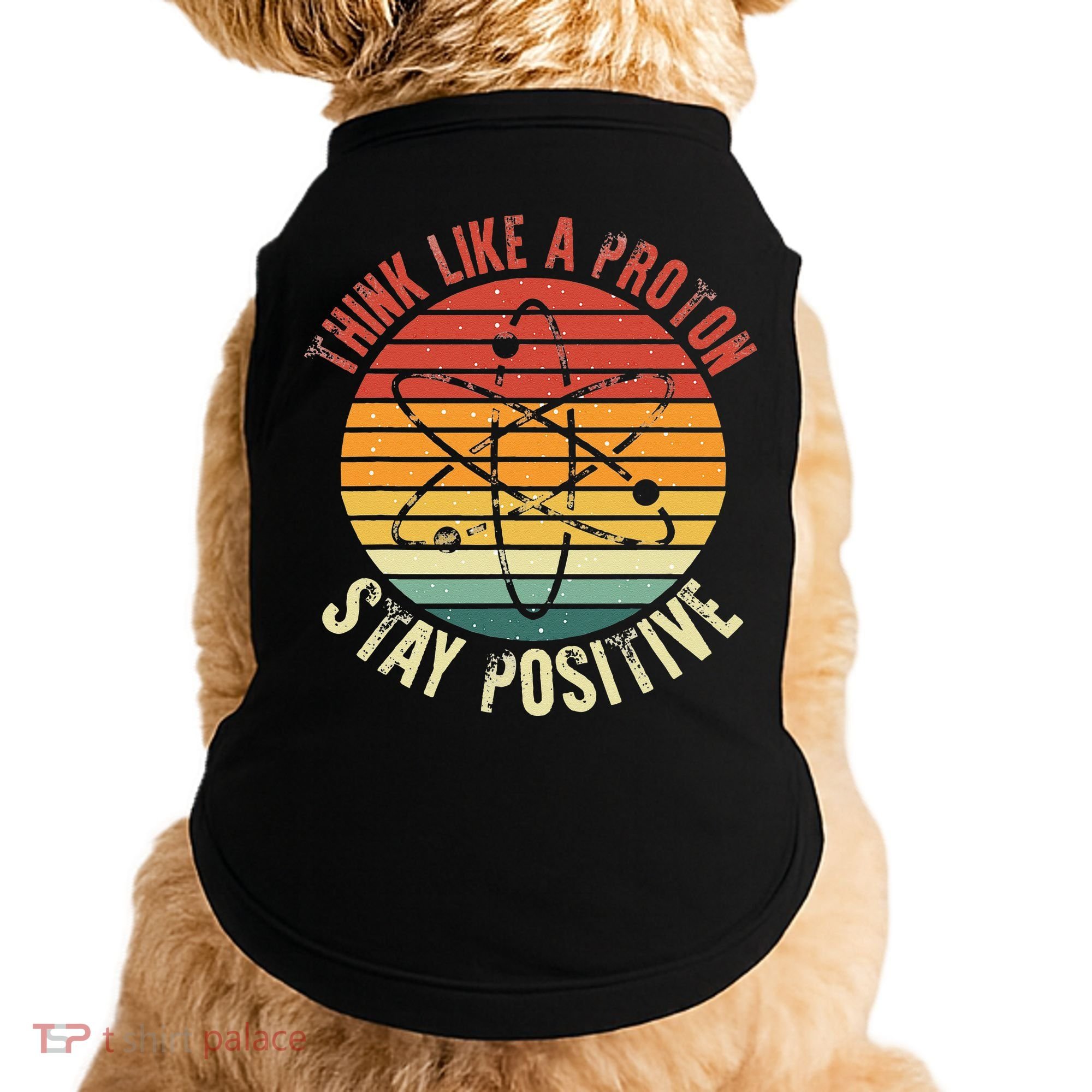 Nerd Think Like A Proton Stay Positive Retro Chemistry Doggie Tank