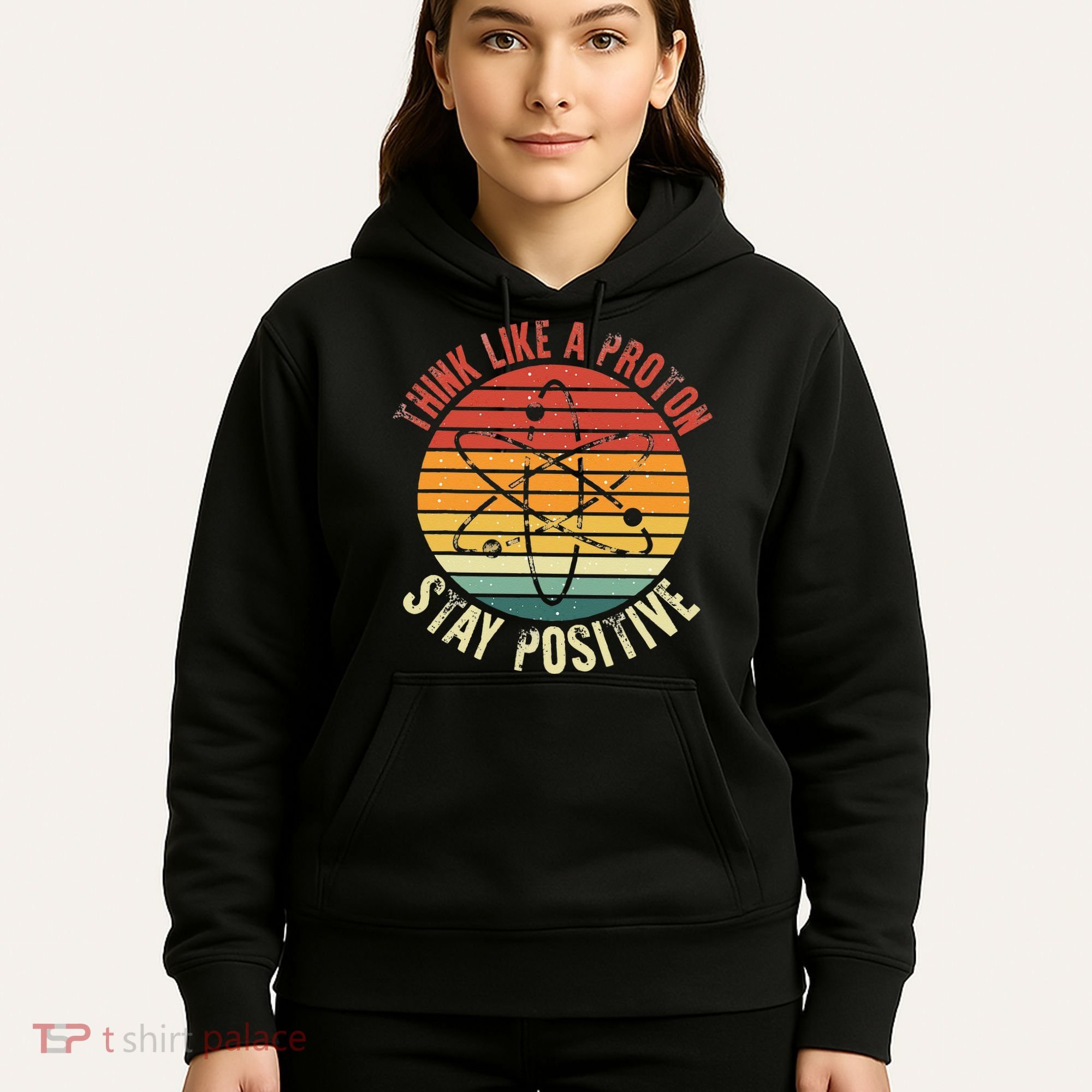 Nerd Think Like A Proton Stay Positive Retro Chemistry Hoodie