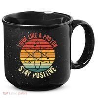 Nerd Think Like A Proton Stay Positive Retro Chemistry 15oz Campfire Ceramic Mug thumb 0