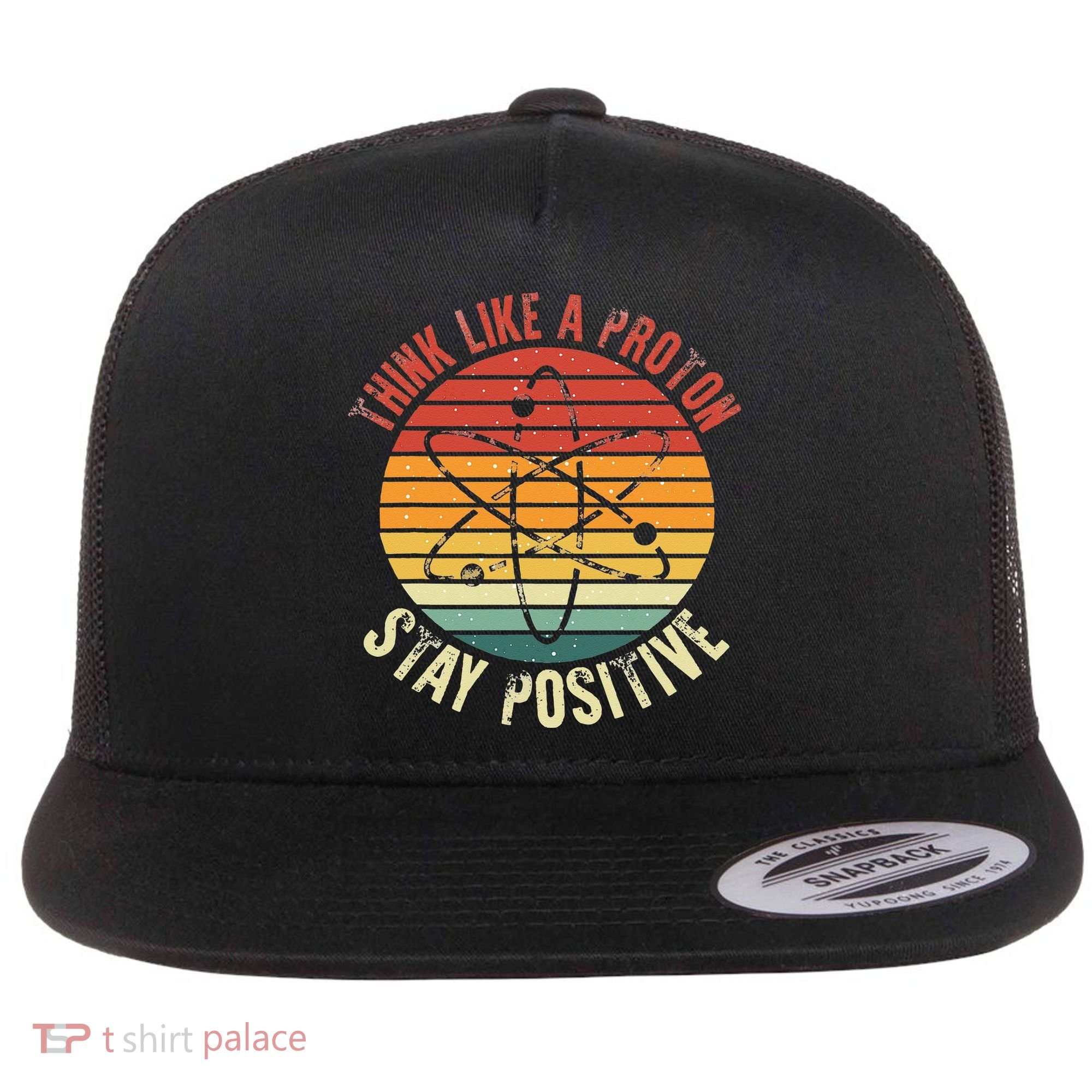 Nerd Think Like A Proton Stay Positive Retro Chemistry Flat Bill Trucker Hat