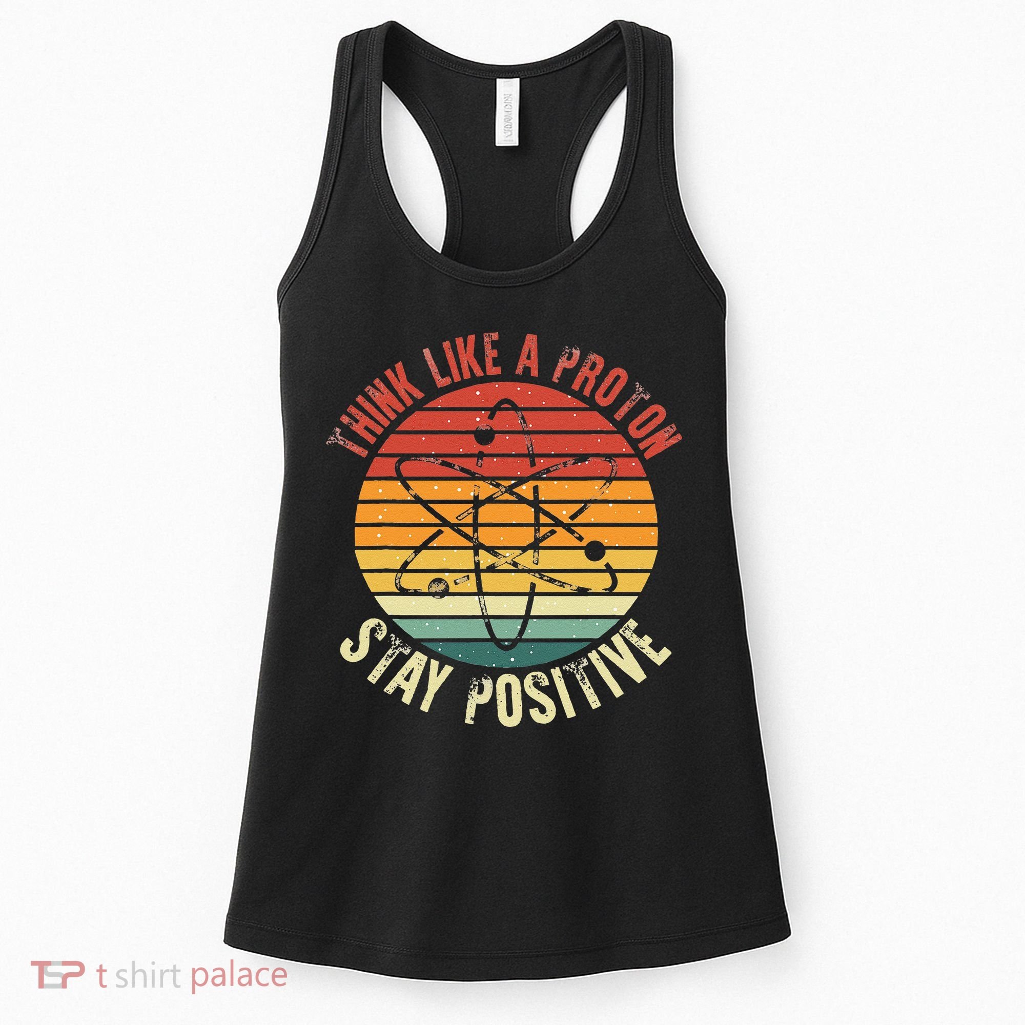 Nerd Think Like A Proton Stay Positive Retro Chemistry Women's Tank Top