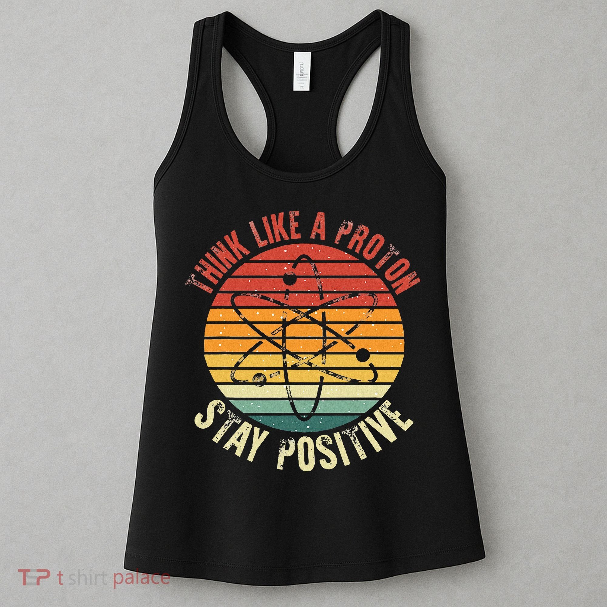 Nerd Think Like A Proton Stay Positive Retro Chemistry Women's Tank Top