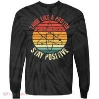 Nerd Think Like A Proton Stay Positive Retro Chemistry Tie-Dye Long Sleeve Shirt thumb 0