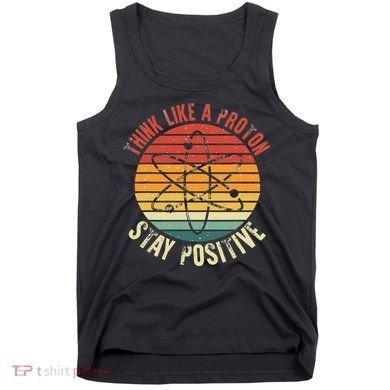 Nerd Think Like A Proton Stay Positive Retro Chemistry Tank Top