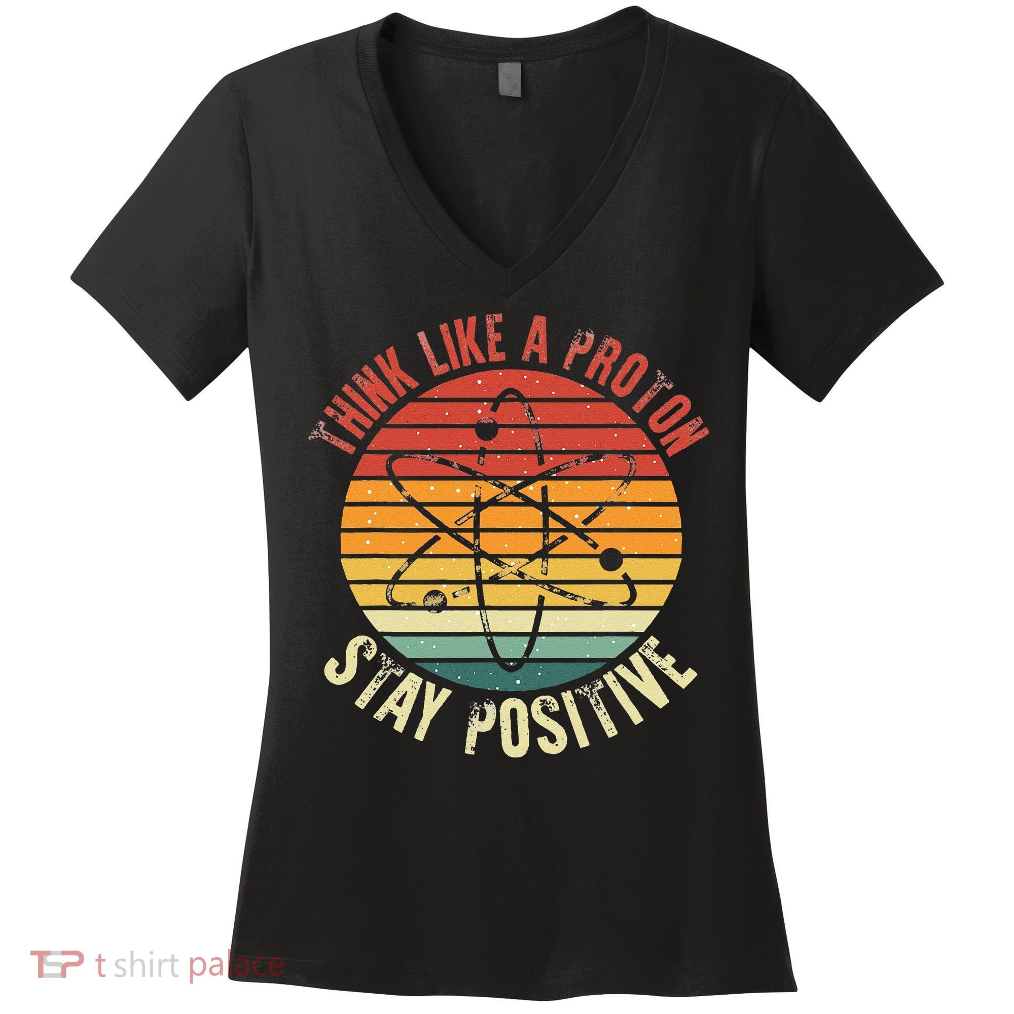 Nerd Think Like A Proton Stay Positive Retro Chemistry Women's V-Neck T-Shirt