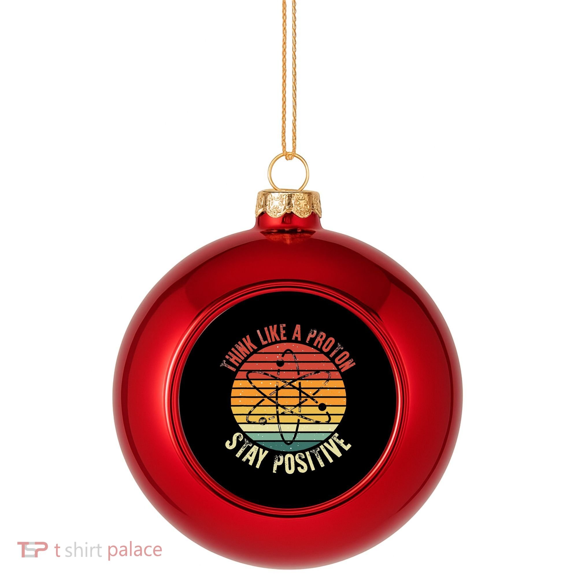 Nerd Think Like A Proton Stay Positive Retro Chemistry Plastic Christmas Ball Ornament