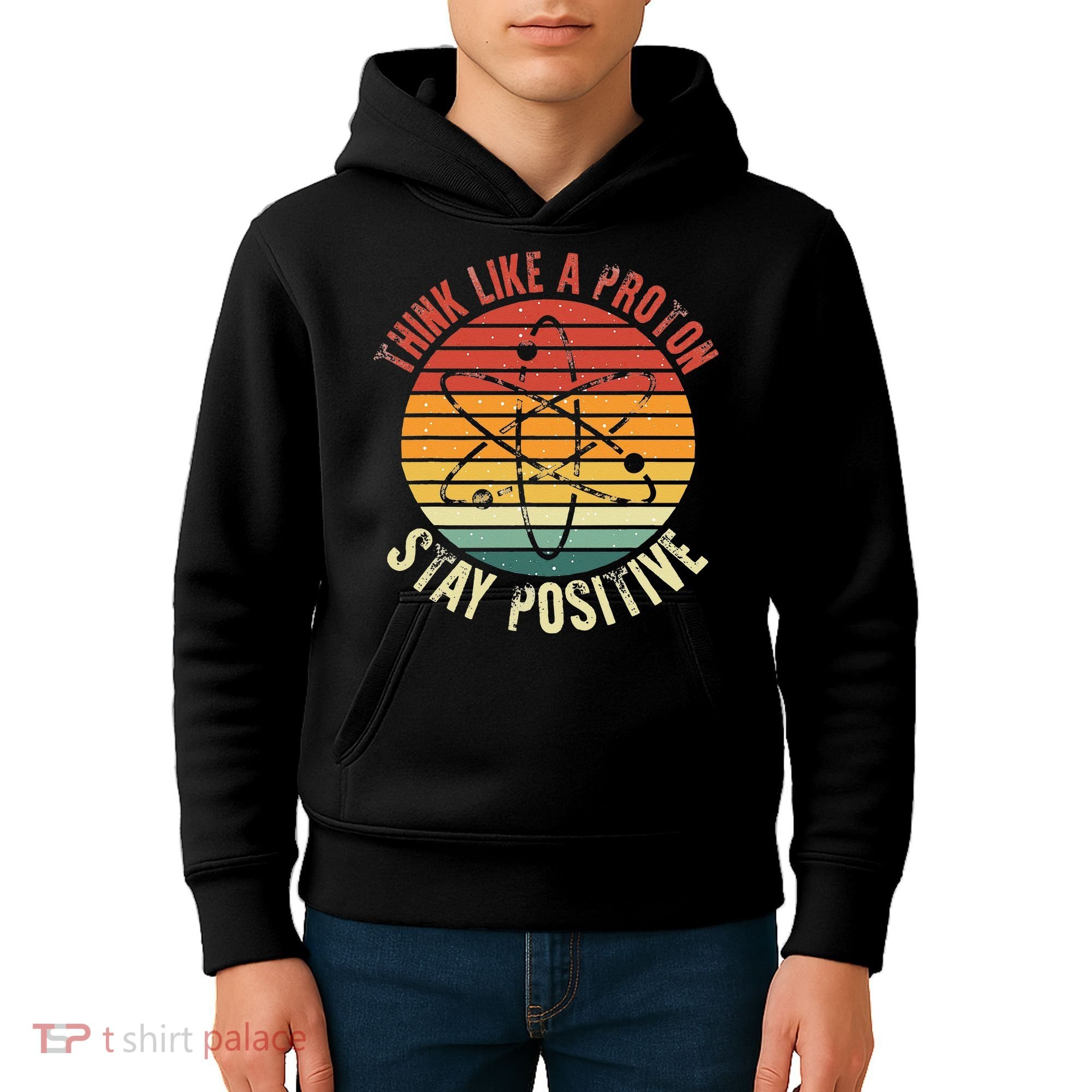 Nerd Think Like A Proton Stay Positive Retro Chemistry Kids Hoodie