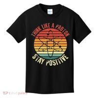 Nerd Think Like A Proton Stay Positive Retro Chemistry Kids T-Shirt thumb 0