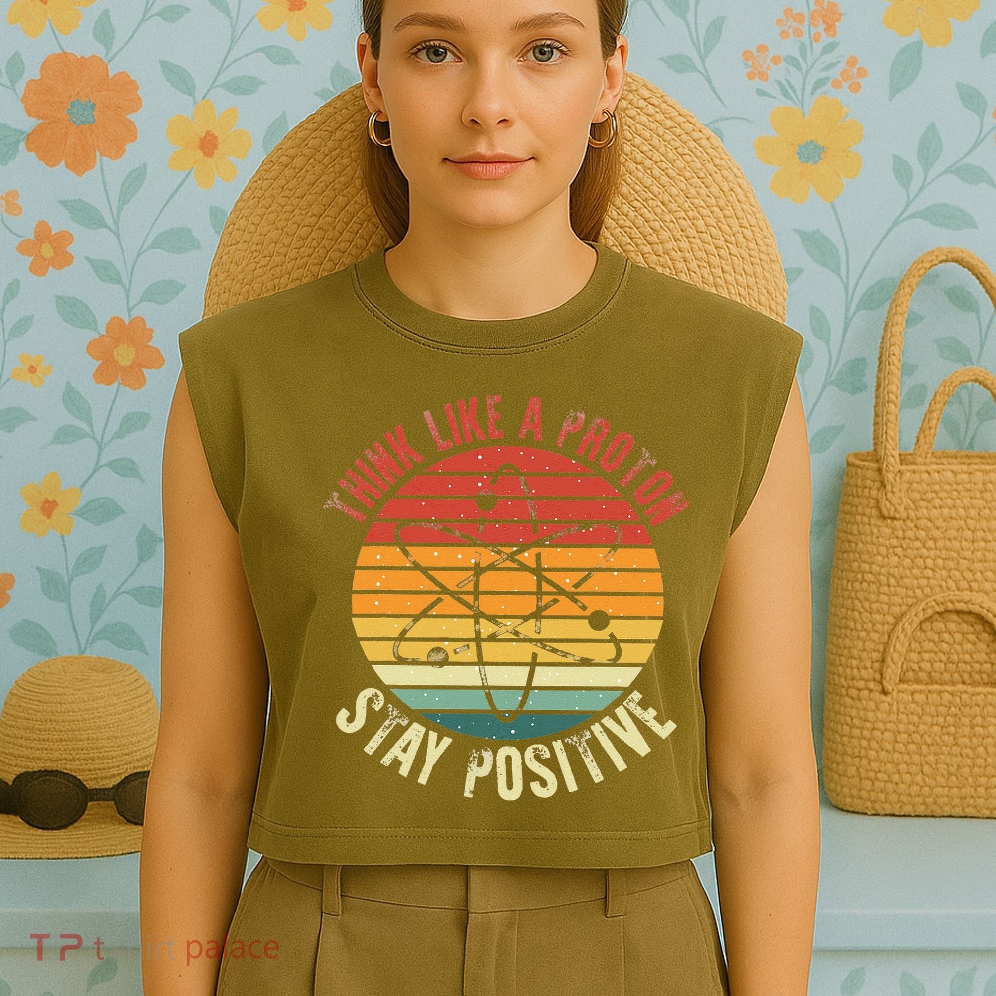 Nerd Think Like A Proton Stay Positive Retro Chemistry Garment-Dyed Women's Muscle Tee