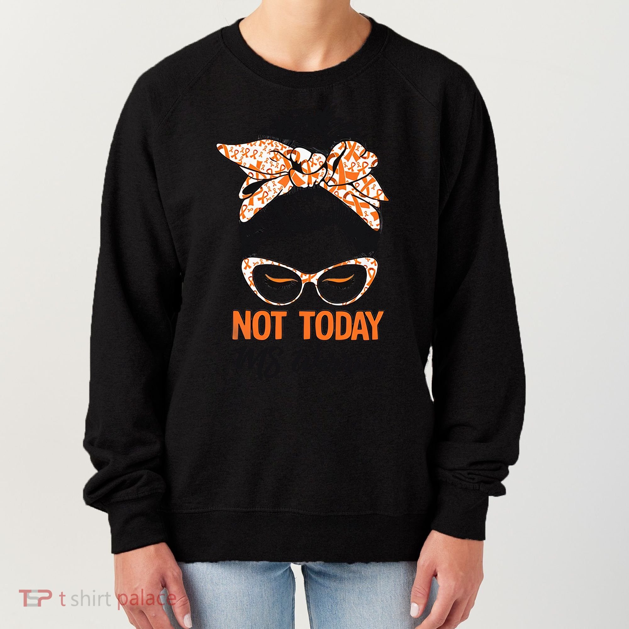 No Today Messy Bun Multiple Sclerosis Ms Awareness Multiple Sclerosis Women's Sweatshirt