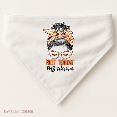 No Today Messy Bun Multiple Sclerosis Ms Awareness Multiple Sclerosis USA-Made Doggie Bandana