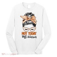 No Today Messy Bun Multiple Sclerosis Ms Awareness Multiple Sclerosis Long Sleeve Shirt thumb 0
