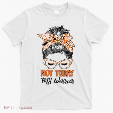 No Today Messy Bun Multiple Sclerosis Ms Awareness Multiple Sclerosis T-Shirt