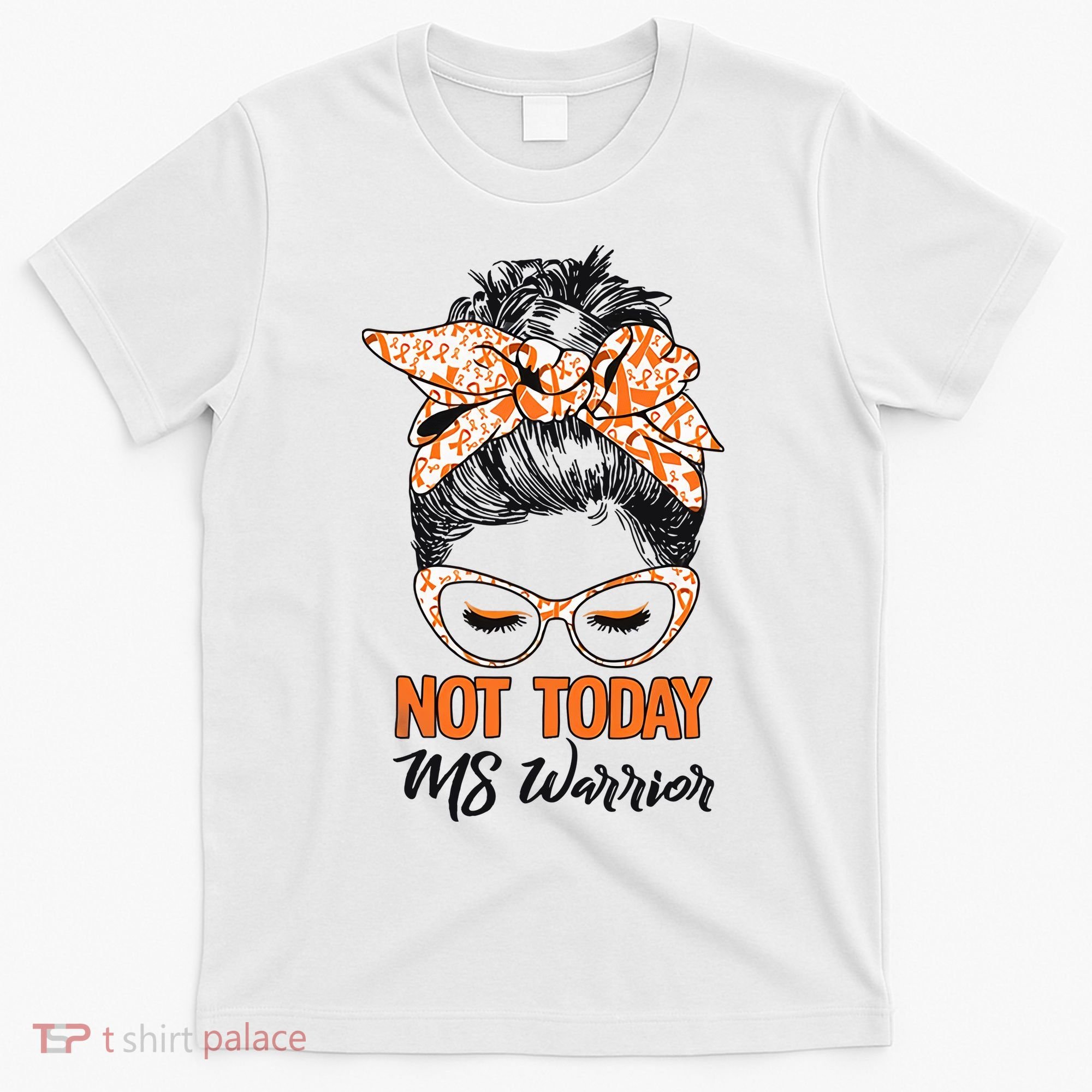 No Today Messy Bun Multiple Sclerosis Ms Awareness Multiple Sclerosis T-Shirt
