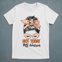 No Today Messy Bun Multiple Sclerosis Ms Awareness Multiple Sclerosis T-Shirt thumb 5