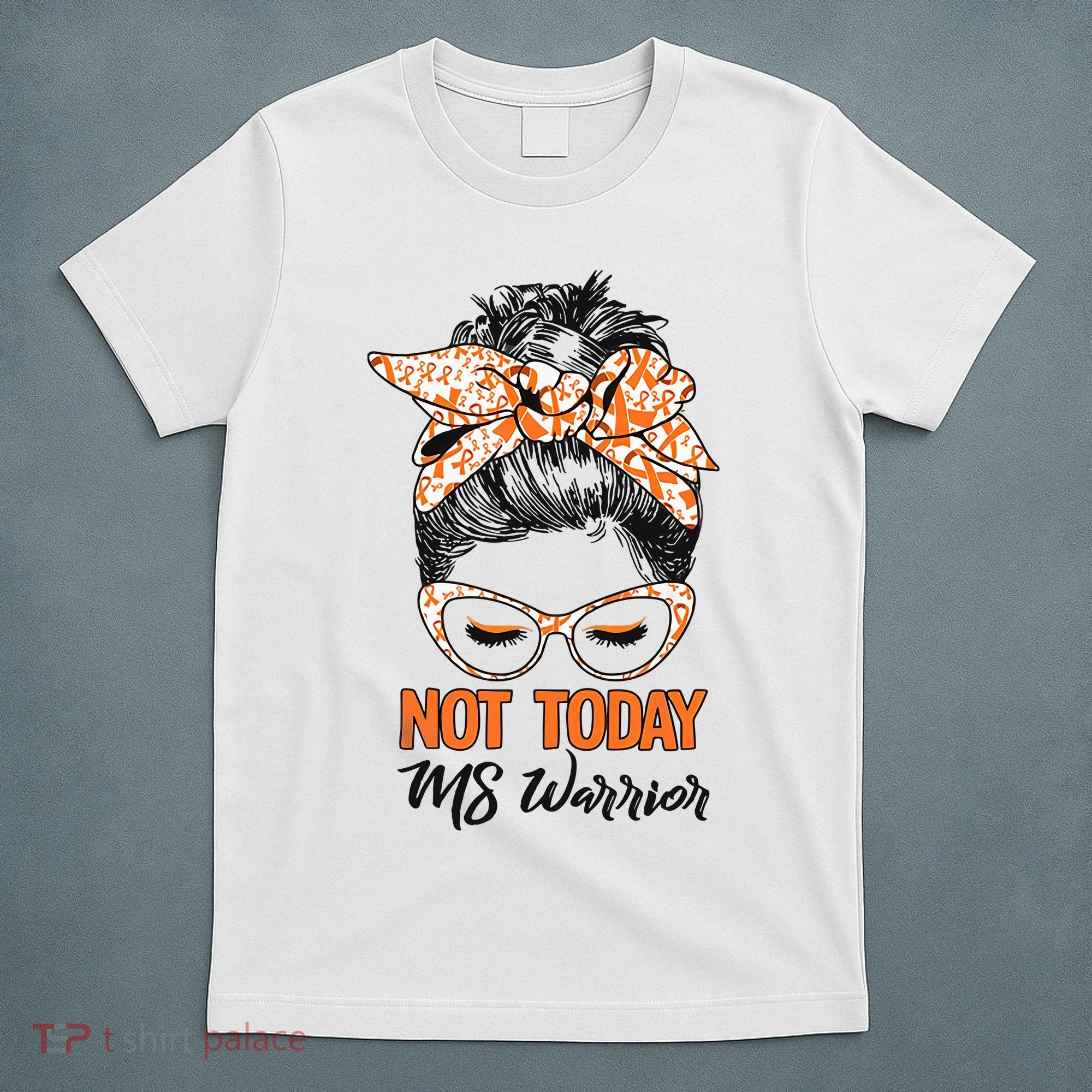 No Today Messy Bun Multiple Sclerosis Ms Awareness Multiple Sclerosis T-Shirt