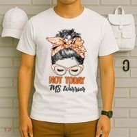 No Today Messy Bun Multiple Sclerosis Ms Awareness Multiple Sclerosis T-Shirt thumb 6
