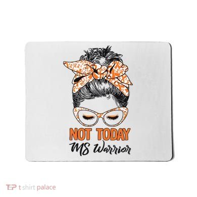 No Today Messy Bun Multiple Sclerosis Ms Awareness Multiple Sclerosis Mousepad