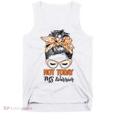 No Today Messy Bun Multiple Sclerosis Ms Awareness Multiple Sclerosis Tank Top