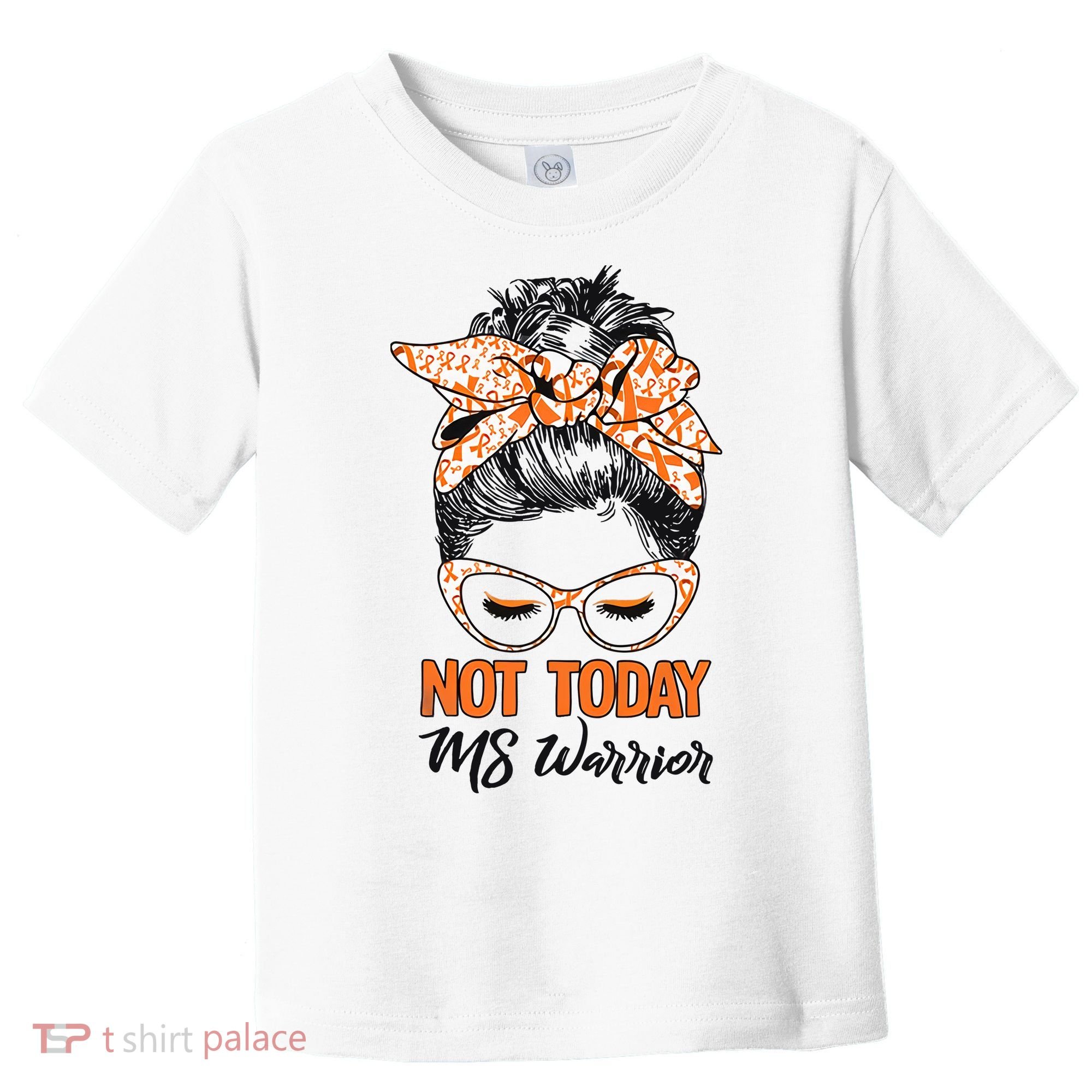 No Today Messy Bun Multiple Sclerosis Ms Awareness Multiple Sclerosis Toddler T-Shirt