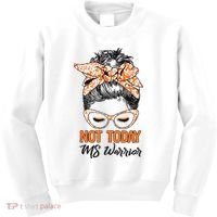 No Today Messy Bun Multiple Sclerosis Ms Awareness Multiple Sclerosis Kids Sweatshirt thumb 0