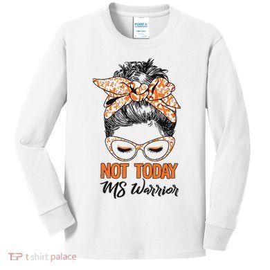No Today Messy Bun Multiple Sclerosis Ms Awareness Multiple Sclerosis Kids Long Sleeve Shirt