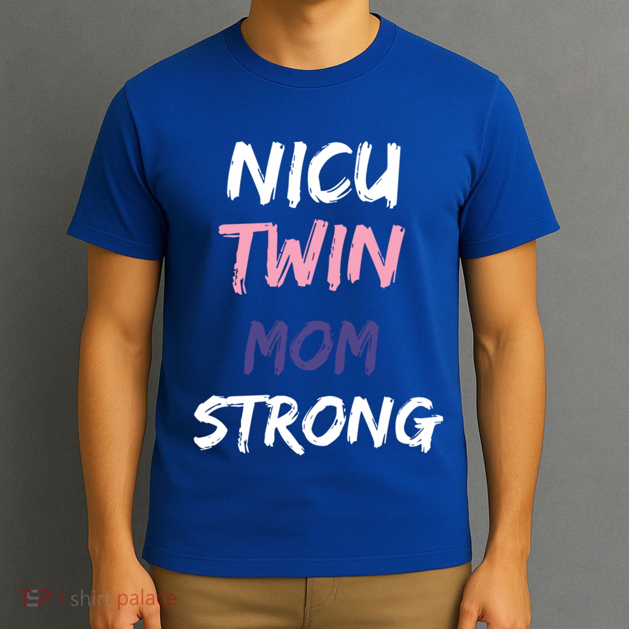 Nicu Twin Mom Strong Gift T-Shirt