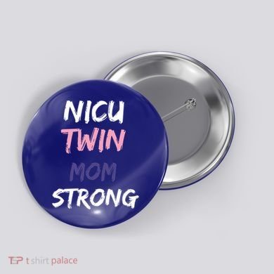 Nicu Twin Mom Strong Gift Button