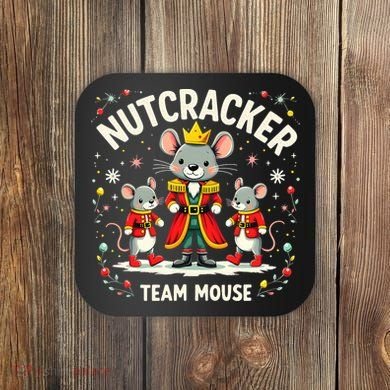 Nutcracker Team Mouse Christmas Ballet Gift Merry Christmas Coaster