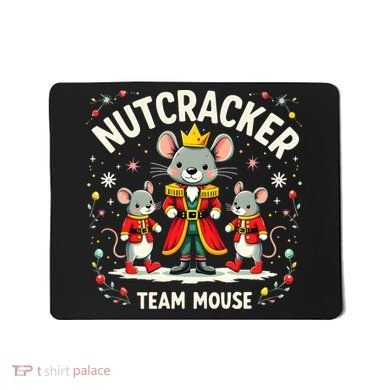 Nutcracker Team Mouse Christmas Ballet Gift Merry Christmas Mousepad