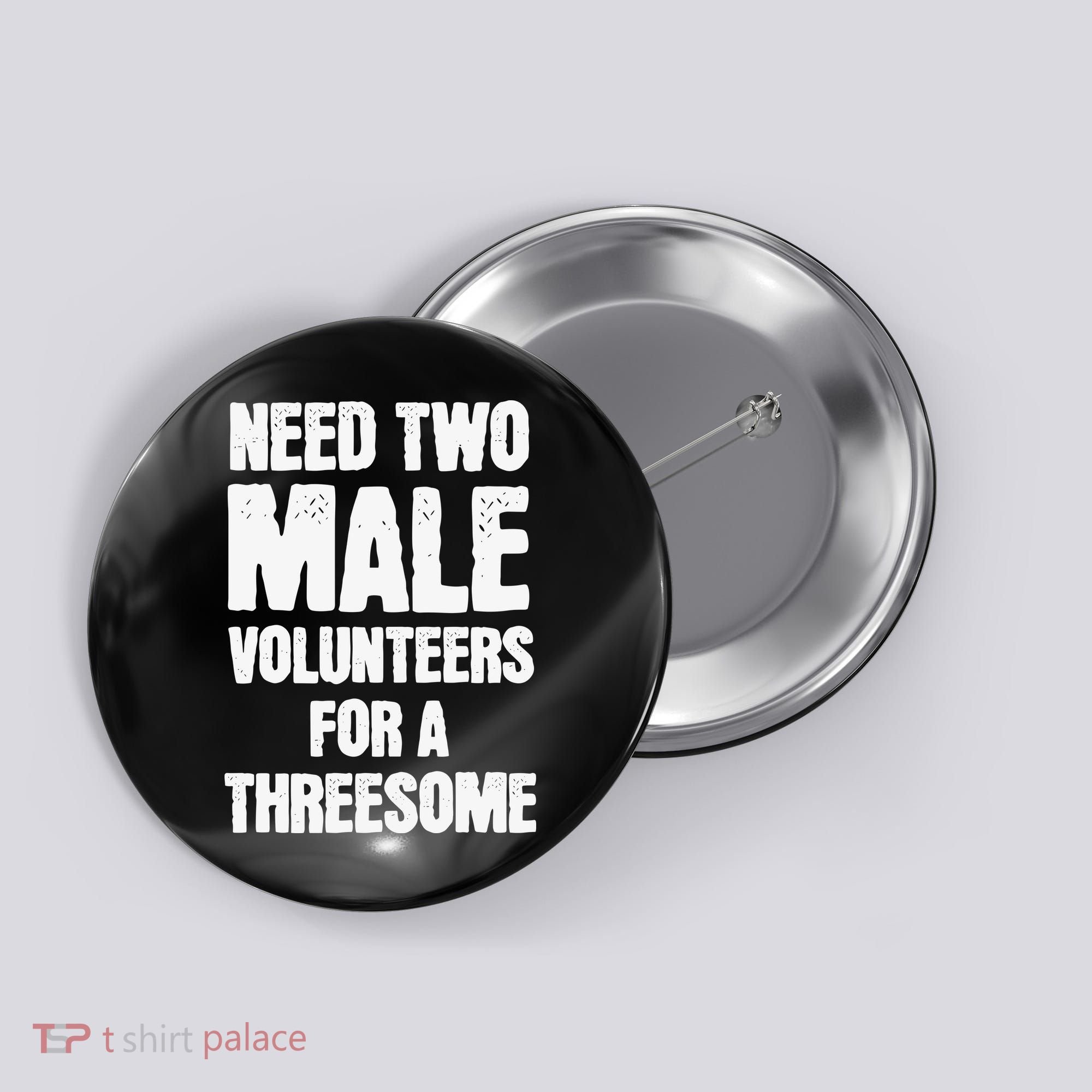 Need Two Male Volunteers For A Threesome Button
