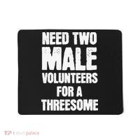 Need Two Male Volunteers For A Threesome Mousepad thumb 0