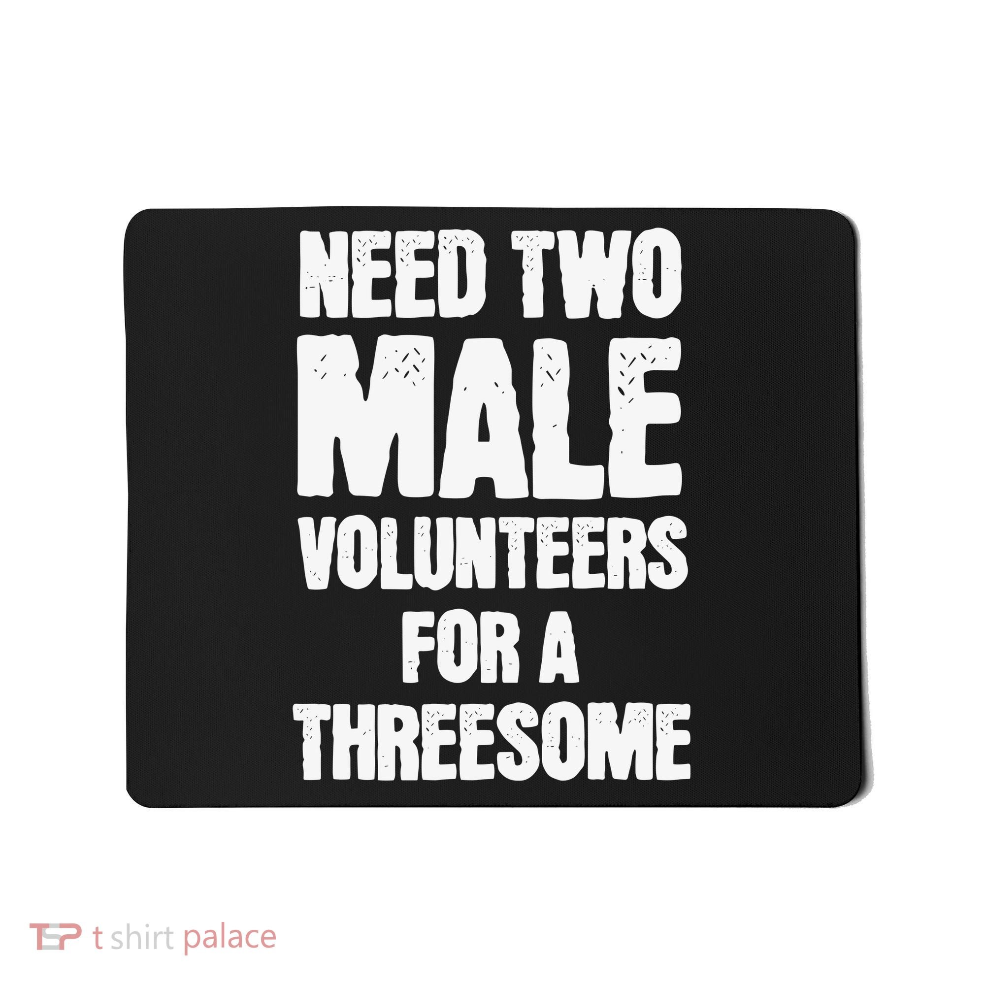 Need Two Male Volunteers For A Threesome Mousepad
