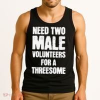 Need Two Male Volunteers For A Threesome Tank Top thumb 3